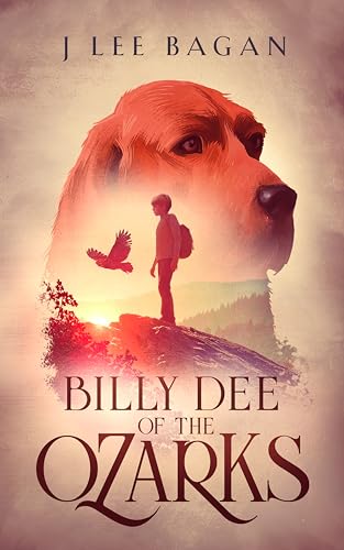 Billy Dee of the Ozarks by J. Lee Bagan