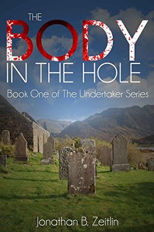 The Body in the Hole by Jonathan B. Zeitlin