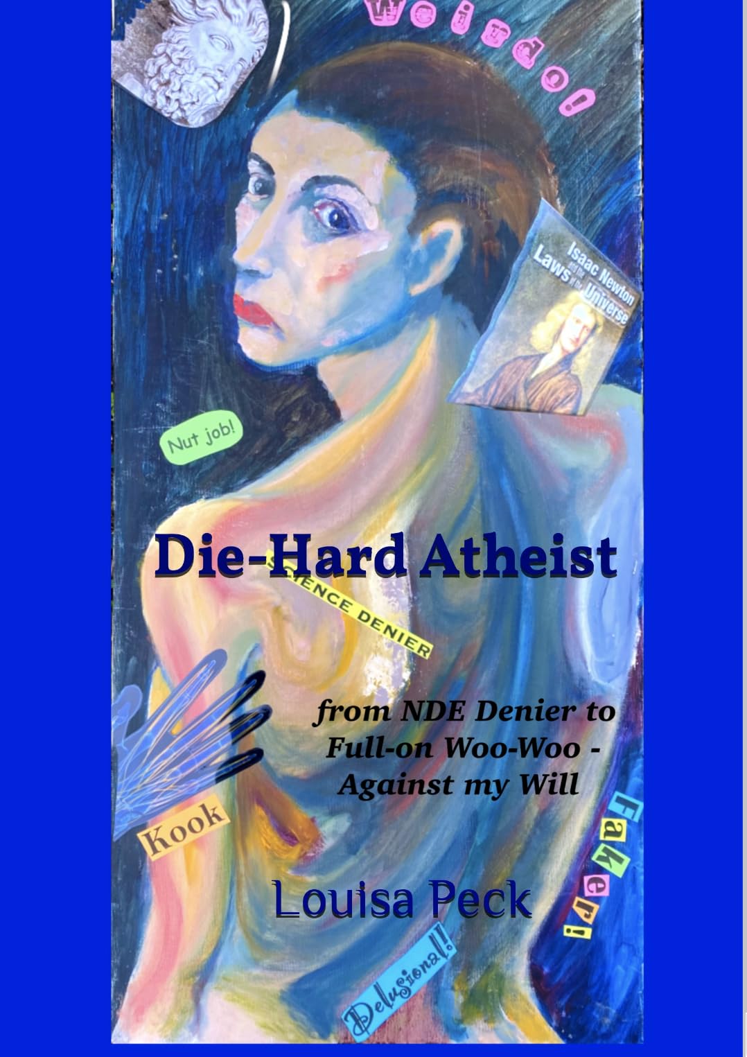 Die Hard Atheist by Louisa Peck