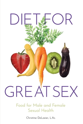 Diet For Great Sex by Christine H. Lozier