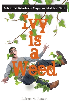 Ivy is a Weed by Robert M. Roseth