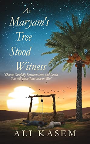 as Maryam's Tree Stood Witness by Ali Kasem