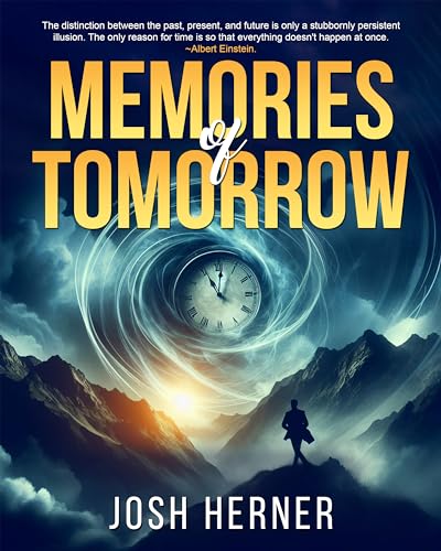 Memories of Tomorrow by Josh Herner