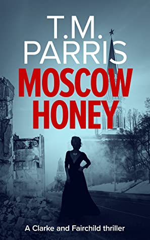 Moscow Honey by T.M. Parris