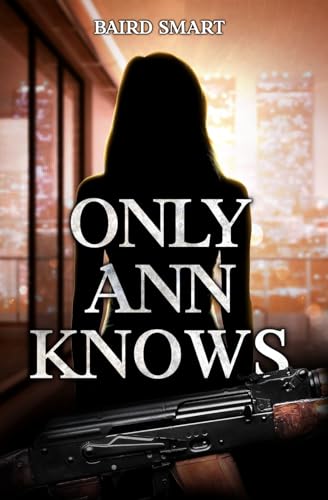 Only Ann Knows by Baird Smart