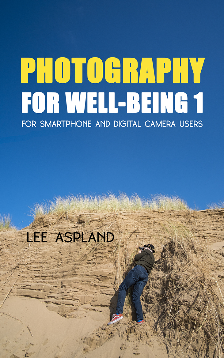 Photography for Well-Being 1 by Lee Aspland