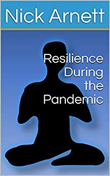Resilience During the Pandemic by Nick Arnett