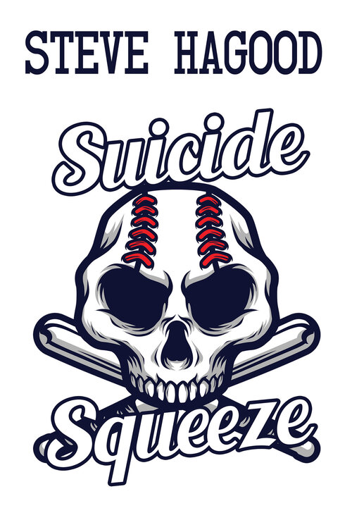 Suicide Squeeze by Steve Hagood
