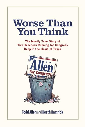 Worse Than You Think by Todd Allen and Heath Hamrick